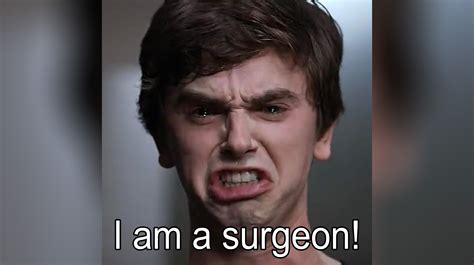 Han' images on Know Your Meme See more 'I Am A Surgeon, Dr. . The good doctor meme explained